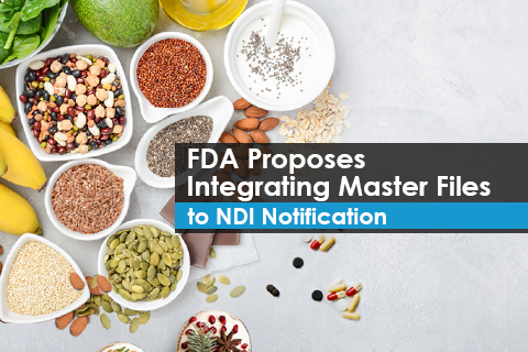 FDA Proposes Integrating Master Files to NDI Notification